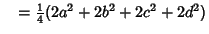 $\quad = {\textstyle{1\over 4}}(2a^2+2b^2+2c^2+2d^2)$