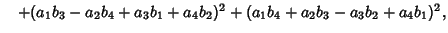 $\quad +(a_1b_3-a_2b_4+a_3b_1+a_4b_2)^2+(a_1b_4+a_2b_3-a_3b_2+a_4b_1)^2,$