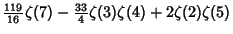 $\displaystyle {\textstyle{119\over 16}}\zeta(7)-{\textstyle{33\over 4}}\zeta(3)\zeta(4)+2\zeta(2)\zeta(5)$