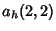 $\displaystyle a_h(2,2)$