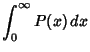 $\displaystyle \int_0^\infty P(x)\,dx$