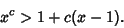 \begin{displaymath}
x^c>1+c(x-1).
\end{displaymath}