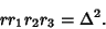 \begin{displaymath}
r r_1 r_2 r_3=\Delta^2.
\end{displaymath}