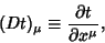 \begin{displaymath}
(Dt)_\mu \equiv {\partial t\over \partial x^\mu},
\end{displaymath}