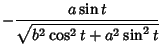 $\displaystyle -{a\sin t\over\sqrt{b^2\cos^2t+a^2\sin^2 t}}$