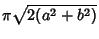 $\displaystyle \pi \sqrt{2(a^2+b^2)}$