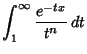 $\displaystyle \int_1^\infty {e^{-t x}\over t^n}\,dt$