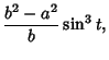 $\displaystyle {b^2-a^2\over b}\sin^3 t,$