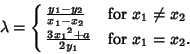 \begin{displaymath}
\lambda =\cases{
{y_1-y_2\over x_1-x_2} & for $x_1\not= x_2$\cr
{3{x_1}^2+a\over 2y_1} & for $x_1=x_2$.\cr}
\end{displaymath}