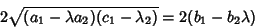 \begin{displaymath}
2\sqrt{(a_1-\lambda a_2)(c_1-\lambda_2)} = 2(b_1-b_2\lambda)
\end{displaymath}