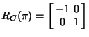 $\displaystyle R_C(\pi) = \left[\begin{array}{cc}-1 & 0 \\  0 & 1\end{array}\right]$