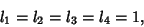 \begin{displaymath}
l_1 = l_2 = l_3 = l_4 = 1,
\end{displaymath}