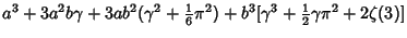 $\displaystyle a^3+3a^2b\gamma+3ab^2(\gamma^2+{\textstyle{1\over 6}}\pi^2)+b^3[\gamma^3+{\textstyle{1\over 2}}\gamma\pi^2+2\zeta(3)]$