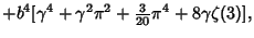 $\displaystyle +b^4[\gamma^4+\gamma^2\pi^2+{\textstyle{3\over 20}}\pi^4+8\gamma\zeta(3)],$