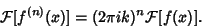 \begin{displaymath}
{\mathcal F}[f^{(n)}(x)] = (2\pi ik)^n{\mathcal F}[f(x)].
\end{displaymath}