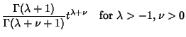 $\displaystyle {\Gamma(\lambda+1)\over\Gamma(\lambda+\nu+1)} t^{\lambda+\nu}
\quad{\rm for\ } \lambda>-1, \nu>0$