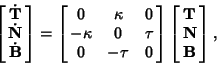 \begin{displaymath}
\left[{\matrix{\dot{\bf T}\cr \dot{\bf N}\cr \dot{\bf B}\cr}...
...ht]
\left[{\matrix{{\bf T}\cr {\bf N}\cr {\bf B}\cr}}\right],
\end{displaymath}