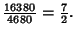 $\displaystyle {\textstyle{16380\over 4680}}={\textstyle{7\over 2}}.$