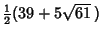 ${\textstyle{1\over 2}}(39+5\sqrt{61}\,)$