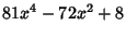 $\displaystyle 81x^4-72x^2+8$