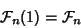 \begin{displaymath}
{\mathcal F}_n(1)={\mathcal F}_n
\end{displaymath}