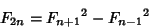 \begin{displaymath}
F_{2n}={F_{n+1}}^2-{F_{n-1}}^2
\end{displaymath}