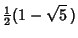 $\displaystyle {\textstyle{1\over 2}}(1-\sqrt{5}\,)$