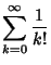 $\displaystyle \sum_{k=0}^\infty {1\over k!}$