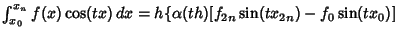 $\int_{x_0}^{x_n} f(x)\cos(tx)\,dx =h\{\alpha(th)[f_{2n}\sin(tx_{2n})-f_0\sin(tx_0)]$