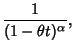 $\displaystyle {1\over(1-\theta t)^\alpha},$