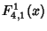 $\displaystyle F_{4,1}^1(x)$