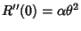 $\displaystyle R''(0) = \alpha\theta^2$