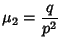 $\displaystyle \mu_2={q\over p^2}$