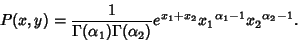 \begin{displaymath}
P(x,y)={1\over\Gamma(\alpha_1)\Gamma(\alpha_2)} e^{x_1+x_2}{x_1}^{\alpha_1-1}{x_2}^{\alpha_2-1}.
\end{displaymath}