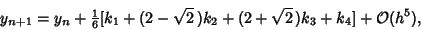 \begin{displaymath}
y_{n+1}=y_n+{\textstyle{1\over 6}}[k_1+(2-\sqrt{2}\,)k_2+(2+\sqrt{2}\,)k_3+k_4]+{\mathcal O}(h^5),
\end{displaymath}