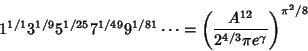 \begin{displaymath}
1^{1/1} 3^{1/9} 5^{1/25} 7^{1/49} 9^{1/81} \cdots = \left({A^{12}\over 2^{4/3} \pi e^\gamma}\right)^{\pi^2/8}
\end{displaymath}