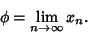 \begin{displaymath}
\phi= \lim_{n\to\infty} x_n.
\end{displaymath}