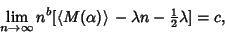 \begin{displaymath}
\lim_{n\to\infty} n^b[\left\langle{M(\alpha)}\right\rangle{}-\lambda n-{\textstyle{1\over 2}}\lambda]=c,
\end{displaymath}