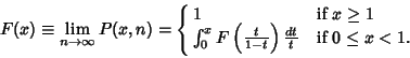 \begin{displaymath}
F(x)\equiv \lim_{n\to\infty} P(x,n) =\cases{
1 & if $x\geq ...
...^x F\left({t\over 1-t}\right){dt\over t} & if $0\leq x<1$.\cr}
\end{displaymath}