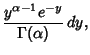 $\displaystyle {y^{\alpha-1}e^{-y}\over\Gamma(\alpha)}\,dy,$