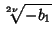 $\displaystyle {\root {2\nu} \of {-b_1}}$