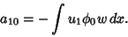 \begin{displaymath}
a_{10} = -\int u_1\phi_0w\,dx.
\end{displaymath}