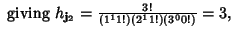 $ {\rm\ giving\ } h_{{\bf j}_2}={3!\over (1^1 1!)(2^1 1!)(3^0 0!)}=3,\quad$