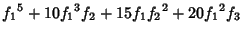 $\displaystyle {f_1}^5+10 {f_1}^3 {f_2}+15 {f_1} {f_2}^2+20 {f_1}^2 {f_3}$