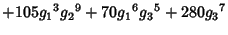 $\displaystyle +105 {g_1}^3 {g_2}^9+70 {g_1}^6 {g_3}^5+280 {g_3}^7$