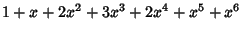 $\displaystyle 1+x+2 x^2+3 x^3+2 x^4+x^5+x^6$