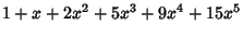 $\displaystyle 1+x+2 x^2+5 x^3+9 x^4+15 x^5$