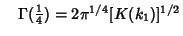 $\quad \Gamma({\textstyle{1\over 4}})=2\pi^{1/4}[K(k_1)]^{1/2}$