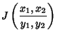 $\displaystyle J\left({x_1,x_2\over y_1,y_2}\right)$