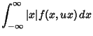 $\displaystyle \int_{-\infty}^\infty \vert x\vert f(x,ux)\,dx$